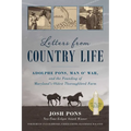 Letters from Country Life: Adolphe Pons, Man O' War, and the Founding of Maryland's Oldest Thoroughbred Farm