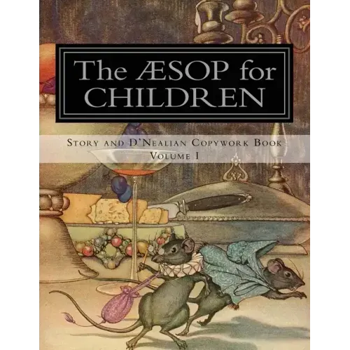 Aesop for Children: Story and D'Nealian Copybook Volume I
