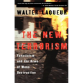 The New Terrorism: Fanaticism and the Arms of Mass Destruction