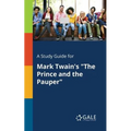 A Study Guide for Mark Twain's "The Prince and the Pauper"