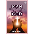 Man The Dwelling Place of God