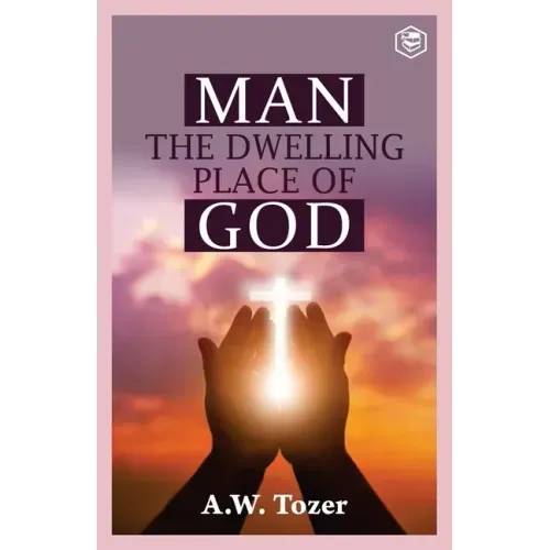Man The Dwelling Place of God