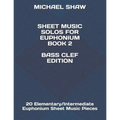 Sheet Music Solos For Euphonium Book 2 Bass Clef Edition: 20 Elementary/Intermediate Euphonium Sheet Music Pieces