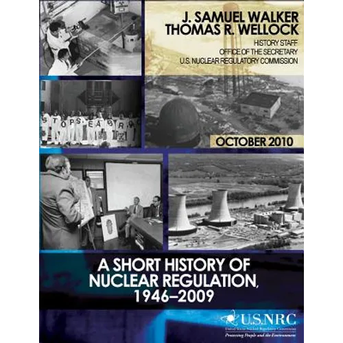 A Short History of Nuclear Regulation, 1946-2009