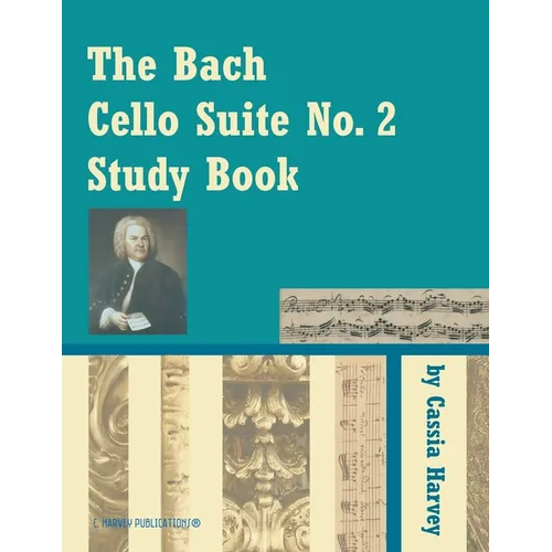 The Bach Cello Suite No. 2 Study Book