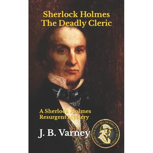 Sherlock Holmes The Deadly Cleric: A Sherlock Holmes Resurgent Mystery