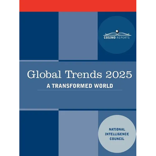 Global Trends 2025: Global Trends 2025: A Transformed World