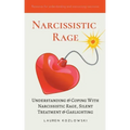 Narcissistic Rage: Understanding & Coping With Narcissistic Rage, Silent Treatment & Gaslighting