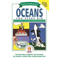 Janice Vancleave's Oceans for Every Kid: Easy Activities That Make Learning Science Fun