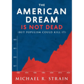 The American Dream Is Not Dead: (But Populism Could Kill It)