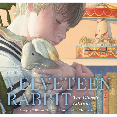 The Velveteen Rabbit Hardcover: The Classic Edition by Acclaimed Illustrator, Charles Santore