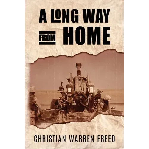 A Long Way From Home: My Time In Iraq and Afghanistan