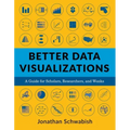 Better Data Visualizations: A Guide for Scholars, Researchers, and Wonks