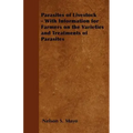 Parasites of Livestock - With Information for Farmers on the Varieties and Treatments of Parasites