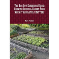 The Bug Out Gardening Guide: Growing Survival Garden Food When It Absolutely Matters