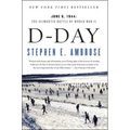 D-Day: June 6, 1944: The Climactic Battle of World War II