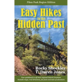 Easy Hikes to the Hidden Past: Pikes Peak Region Edition