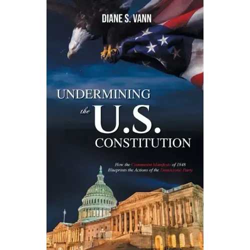 Undermining the U.S. Constitution