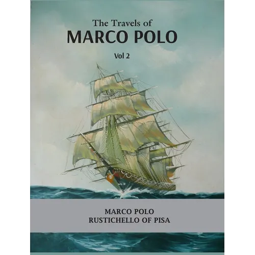 The Travels of Marco Polo Volume - II