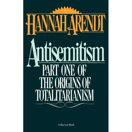Antisemitism: Part One of the Origins of Totalitarianism
