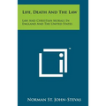 Life, Death and the Law: Law and Christian Morals in England and the United States