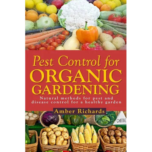 Pest Control for Organic Gardening: Natural Methods for Pest and Disease Control