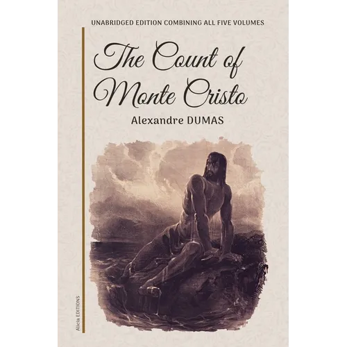 The Count of Monte Cristo: Unabridged edition combining all five volumes