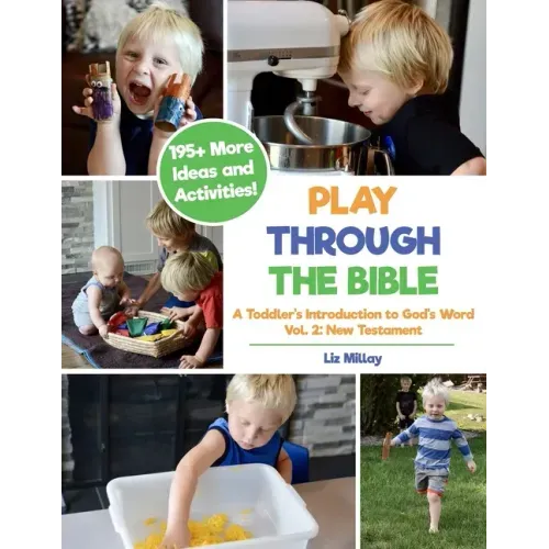 Play Through the Bible: A Toddler's Introduction to God's Word Vol. 2: New Testament