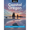 Moon Coastal Oregon: With Portland: Scenic Drives, Marine Wildlife, Historic Towns