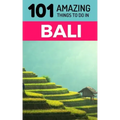 101 Amazing Things to Do in Bali: Bali Travel Guide