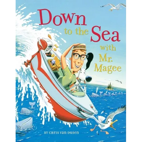 Down to the Sea with Mr. Magee: (Kids Book Series, Early Reader Books, Best Selling Kids Books)