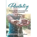 Revitalize: Breathing Life and Encouragement into Your Homeschool