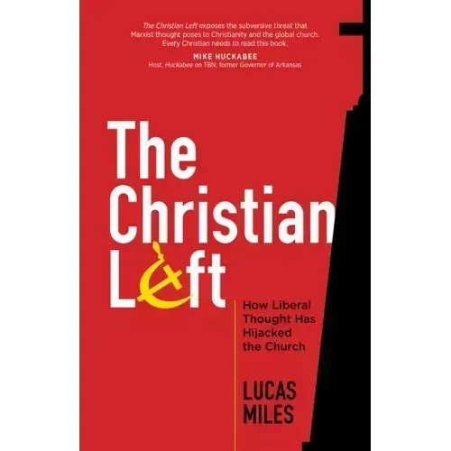 The Christian Left: How Liberal Thought Has Hijacked the Church