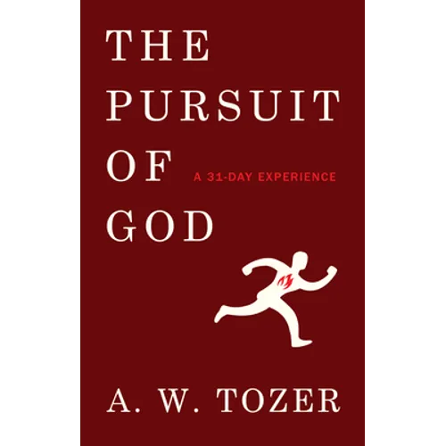The Pursuit of God: A 31-Day Experience