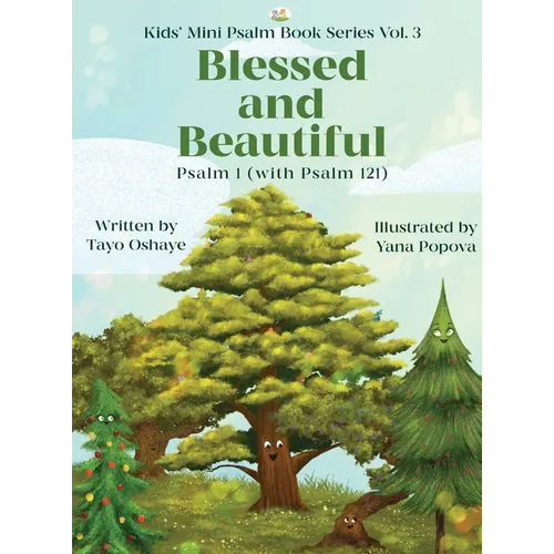 Blessed and Beautiful: An Inspirational Christian Book for Kids About Psalm 1 and Psalm 121 [with Morals About Self-Acceptance, Understanding God, and