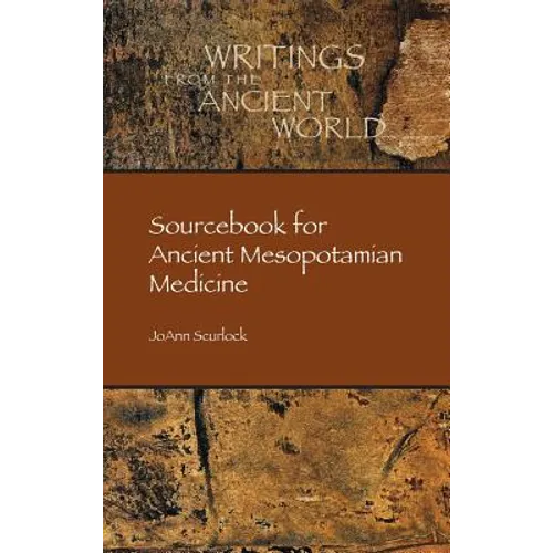Sourcebook for Ancient Mesopotamian Medicine