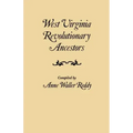 West Virginia Revolutionary Ancestors, whose services were non-military and whose names, therefore, do not appear in Revolutionary indexes of soldiers