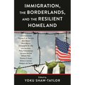 Immigration, the Borderlands, and the Resilient Homeland