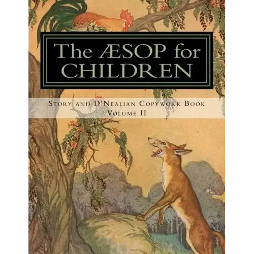 The Aesop for Children: Story and D'Nealian Copwork Book, Volume II