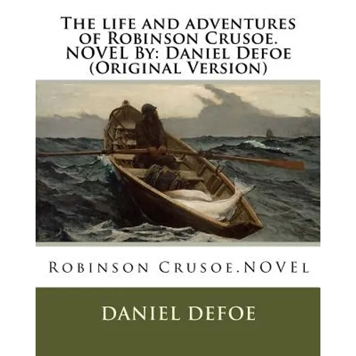 The life and adventures of Robinson Crusoe.NOVEL By: Daniel Defoe (Original Version)