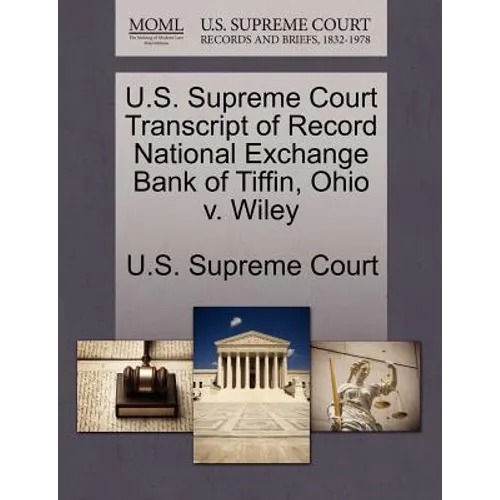 U.S. Supreme Court Transcript of Record National Exchange Bank of Tiffin, Ohio V. Wiley
