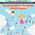 Piano Guide To Reading Music Easily: How To Read Music Easily: Beginner's Guide for Kids, Music theory for kids Beginners, Piano Guide To Reading Musi