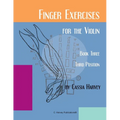 Finger Exercises for the Violin, Book Three, Third Position