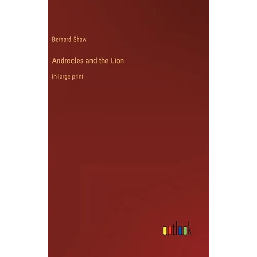 Androcles and the Lion: in large print
