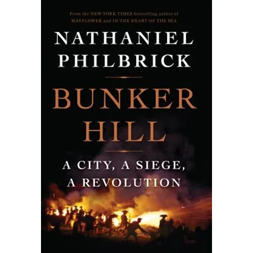 Bunker Hill: A City, a Siege, a Revolution