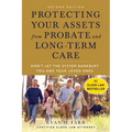 Protecting Your Assets from Probate and Long-Term Care (Second Edition): Don't Let the System Bankrupt You and Your Loved Ones