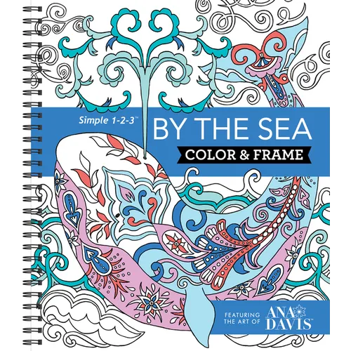 Color & Frame - By the Sea: Adult Coloring Book with Ocean Designs - Perforated Pages, Spiral Bound