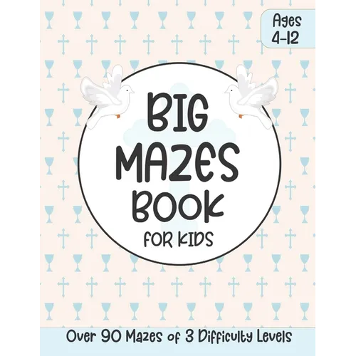 Big Mazes Book for Kids Ages 4-12: Educational Religious Kids Activity Book with Maze Puzzles Great Gift for First Communion, Easter, Christmas