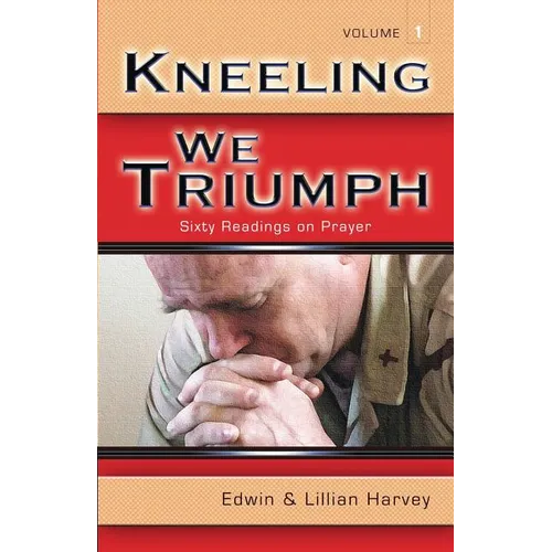 Kneeling We Triumph Vol. 1
