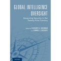 Global Intelligence Oversight: Governing Security in the Twenty-First Century